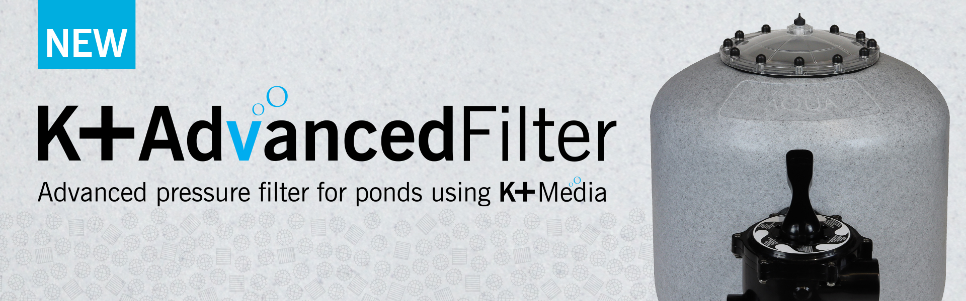 K+Advanced Filter - Pressure filter information page 