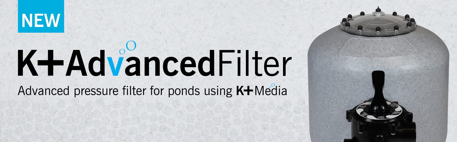 K+Advanced Filter - Pressure filter information page